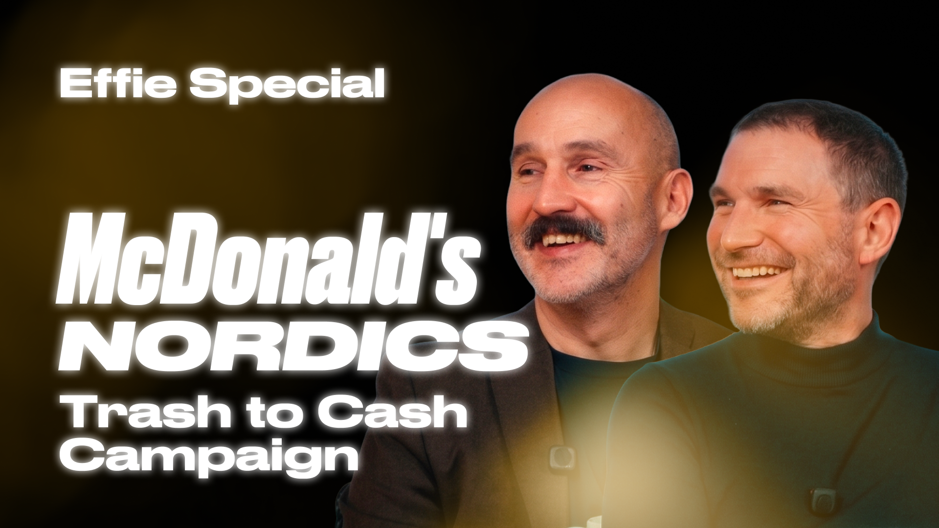 Effie Special: Turning Litter Into Loyalty | Inside the McDonald's Nordics Marketing Factory